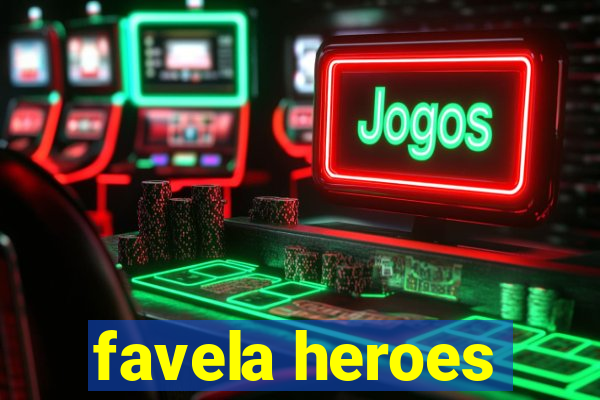 favela heroes